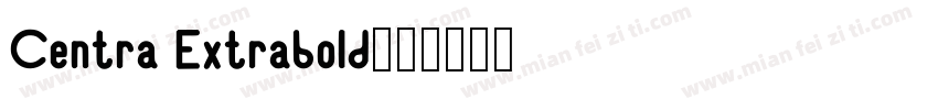 Centra Extrabold字体转换